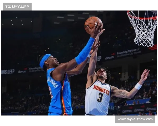 亚历山大35分9板15助0失误 压哨三分绝杀掘金赛季三杀对手